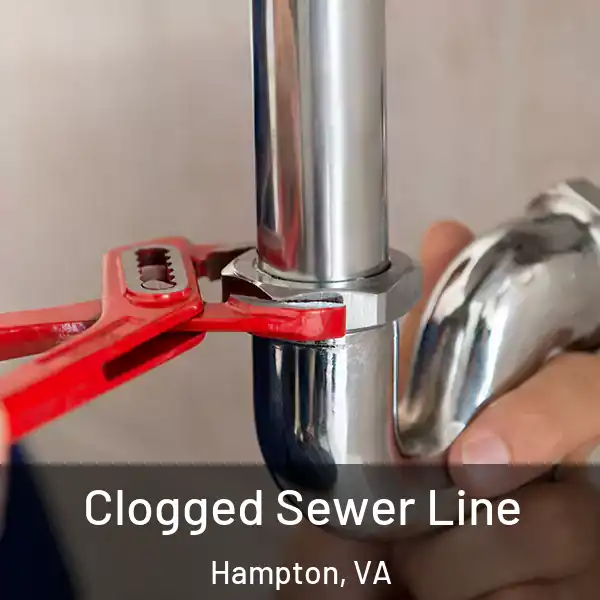  Clogged Sewer Line Hampton, VA