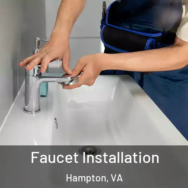  Faucet Installation Hampton, VA