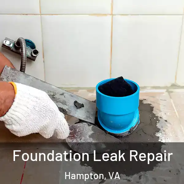  Foundation Leak Repair Hampton, VA