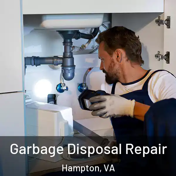  Garbage Disposal Repair Hampton, VA