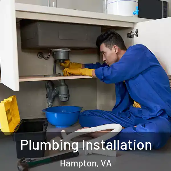  Plumbing Installation Hampton, VA