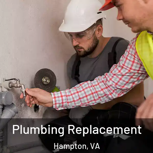  Plumbing Replacement Hampton, VA