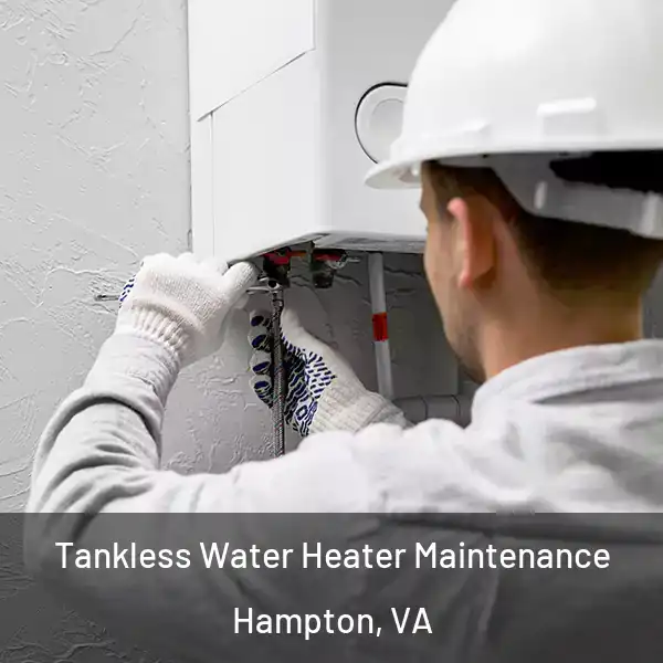  Tankless Water Heater Maintenance Hampton, VA