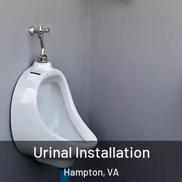  Urinal Installation Hampton, VA