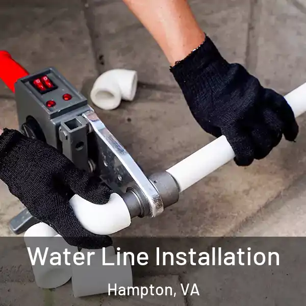  Water Line Installation Hampton, VA